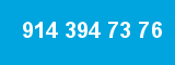 914 394 73 76